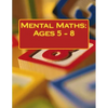 Mental Maths: Ages 5 - 8 - Paperback