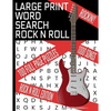 Large Print Word Search Rock N Roll: This Word Find Puzzle Book Covers Decades of the Best Rock - 100 Word Search Puzzles - 1000 Songs in All - Makes - Paperback