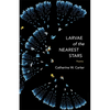 Larvae of the Nearest Stars: Poems - Paperback