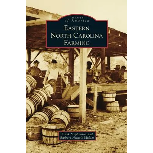 Eastern North Carolina Farming - Hardcover