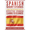 Spanish Short Stories: 9 Simple and Captivating Stories for Effective Spanish Learning for Beginners - Paperback