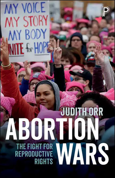 Abortion Wars: The Fight for Reproductive Rights - Paperback
