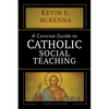 A Concise Guide to Catholic Social Teaching - Paperback