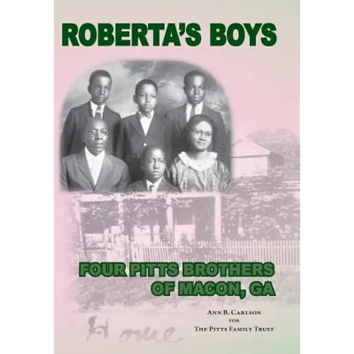 Roberta's Boys: Four Pitts Brothers of Macon, GA - Hardcover