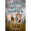 The Mystery of Mystic Mountain - Hardcover