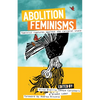 Abolition Feminisms Vol. 2: Feminist Ruptures Against the Carceral State - Paperback