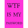 Wtf Is My Password: Keep track of usernames, passwords, web addresses in one easy & organized location - Pink Cover - Paperback