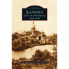 Lansing, City on the Grand: 1836-1939 - Hardcover