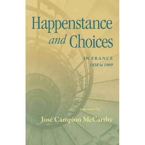 Happenstance and Choices: In France 1938 to 1969 - Paperback