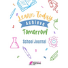 Learn Today Achieve Tomorrow: School Journal - Paperback