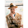 James Purdy: Life of a Contrarian Writer - Hardcover