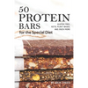 50 Protein Bars for the Special Diet: Gluten Free, Keto, Plant Based, and Much More - Paperback