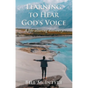 Learning to Hear God's Voice: A Life-Altering Discovery - Paperback