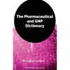 The Pharmaceutical and GMP Dictionary - Paperback