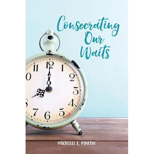 Consecrating Our Waits - Paperback