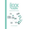 The Book of Kaspa: Realizing the Nakamoto Dream - Paperback