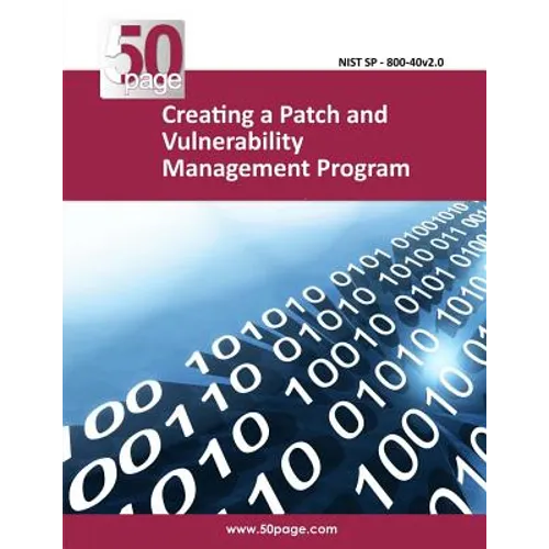 Creating a Patch and Vulnerability Management Program - Paperback