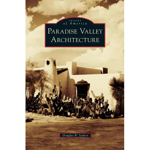 Paradise Valley Architecture - Hardcover
