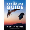 The Bat House Guide - Hardcover