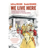 We Live Here: Detroit Eviction Defense and the Battle for Housing Justice - Paperback