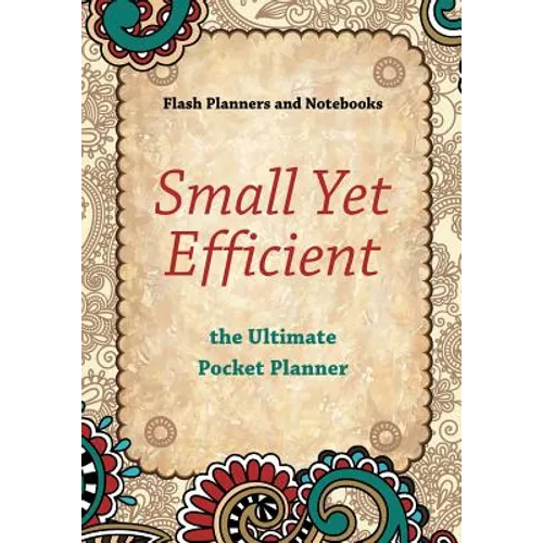 Small Yet Efficient - the Ultimate Pocket Planner - Paperback