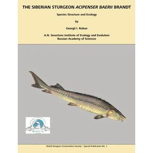 The Siberian Sturgeon Acipenser Baerii Brandt: Species Structure and Ecology - Paperback