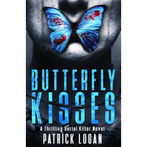 Butterfly Kisses: A Thrilling Serial Killer Novel - Paperback