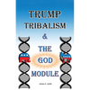 Trump: Tribalism and the God Module - Paperback