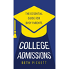 College Admissions: The Essential Guide for Busy Parents - Hardcover