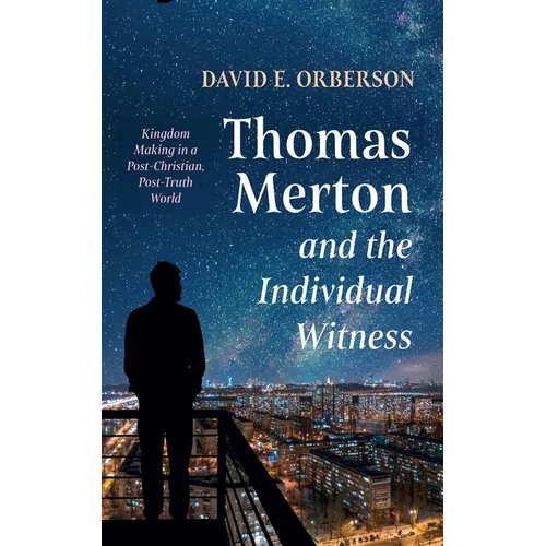 Thomas Merton and the Individual Witness - Hardcover