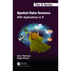 Spatial Data Science: With Applications in R - Hardcover