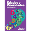 Edades y prioridades: Guia respetuosa de desarrollo infantil y expectativas realistas - Paperback