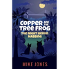 Copper and the Tree Frog: The Night Heron Nabbing - Paperback