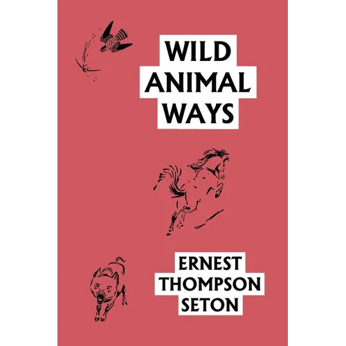 Wild Animal Ways (Yesterday's Classics) - Paperback