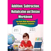 Addition, Subtraction, Multiplication and Division Workbook: Fun Daily Math Worksheets for Elementary Students - Paperback