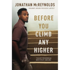 Before You Climb Any Higher: Valley Wisdom for Mountain Dreams - Paperback