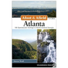 Afoot & Afield: Atlanta: 108 Spectacular Outings in North-Central Georgia - Paperback