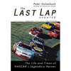 The Last Lap: The Life and Times of NASCAR's Legendary Heroes - Hardcover