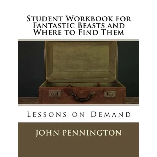 Student Workbook for Fantastic Beasts and Where to Find Them: Lessons on Demand - Paperback