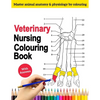 Veterinary Nursing Colouring Book - Master Animal Anatomy and Physiology by Colouring: The Complete Veterinary Nursing Workbook and Colouring for Vet - Paperback