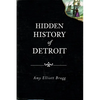 Hidden History of Detroit - Paperback