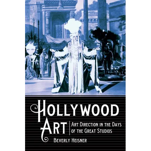 Hollywood Art: Art Direction in the Days of the Great Studios - Paperback
