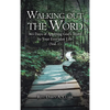 Walking out the Word: 365 Days of Applying God's Word to Your Everyday Life (Vol. 1) - Hardcover