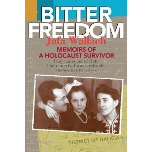 Bitter Freedom: Memoirs of a Holocaust Survivor - Paperback