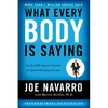 What Every Body Is Saying: An Ex-FBI Agent's Guide to Speed-Reading People - Paperback