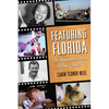 Featuring Florida: The Sunshine State in Fiction, Film & TV - Paperback