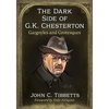 The Dark Side of G.K. Chesterton: Gargoyles and Grotesques - Paperback