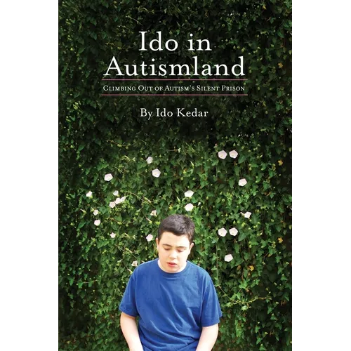 Ido in Autismland: Climbing Out of Autism's Silent Prison - Paperback