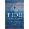 Tide: The Science and Stories Behind the Greatest Force on Earth - Paperback