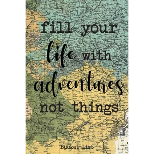 Bucket List: Fill Your Life With Adventures Not Things Couples Travel Bucket List - Paperback